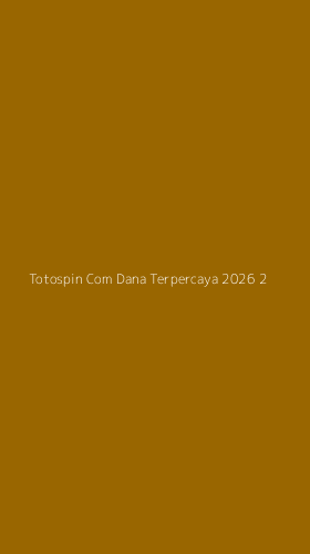 Tampilan Antarmuka Aplikasi Totospin Com Dana Terpercaya 2026 - 2