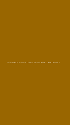 Tampilan Antarmuka Aplikasi Totot5000 Com Link Daftar Semua Jenis Game Online - 2
