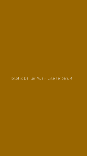 Tampilan Antarmuka Aplikasi Tototix Daftar Musik Lite Terbaru - 4