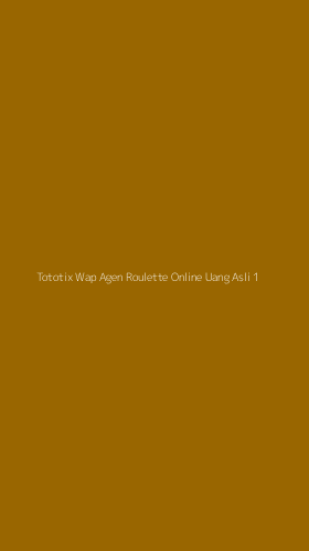 Tampilan Antarmuka Aplikasi Tototix Wap Agen Roulette Online Uang Asli - 1