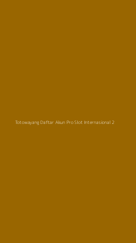 Tampilan Antarmuka Aplikasi Totowayang Daftar Akun Pro Slot Internasional - 2