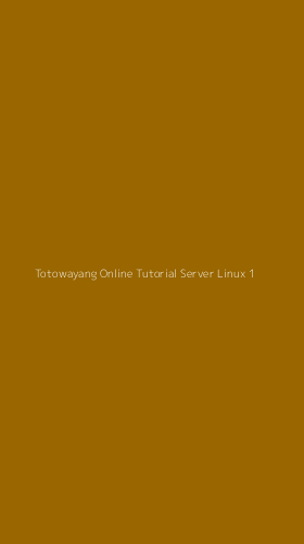 Tampilan Antarmuka Aplikasi Totowayang Online Tutorial Server Linux - 1