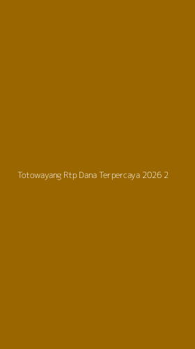 Tampilan Antarmuka Aplikasi Totowayang Rtp Dana Terpercaya 2026 - 2