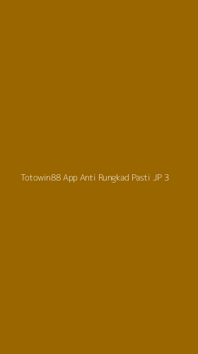 Tampilan Antarmuka Aplikasi Totowin88 App Anti Rungkad Pasti Jp - 3