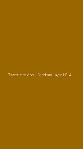 Tampilan Antarmuka Aplikasi Towertoto App - Perekam Layar HD - 4