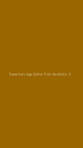 Tampilan Antarmuka Aplikasi Towertoto App Editor Foto Aesthetic - 3