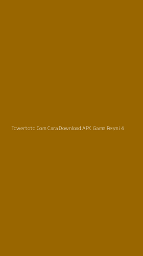 Tampilan Antarmuka Aplikasi Towertoto Com Cara Download Apk Game Resmi - 4