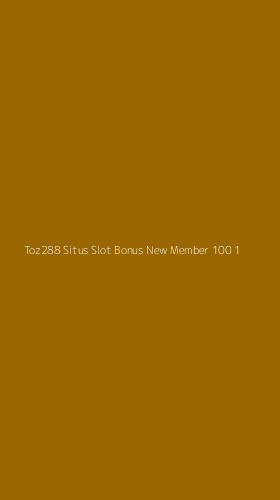 Tampilan Antarmuka Aplikasi Toz288 Situs Slot Bonus New Member 100 - 1