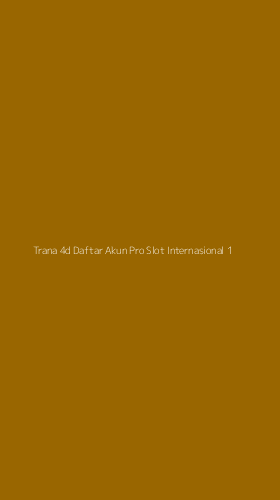 Tampilan Antarmuka Aplikasi Trana 4d Daftar Akun Pro Slot Internasional - 1