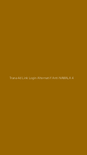 Tampilan Antarmuka Aplikasi Trana 4d Link Login Alternatif Anti Nawala - 4