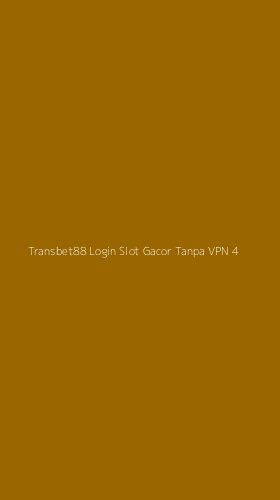 Tampilan Antarmuka Aplikasi Transbet88 Login Slot Gacor Tanpa Vpn - 4