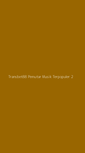 Tampilan Antarmuka Aplikasi Transbet88 Pemutar Musik Terpopuler - 2