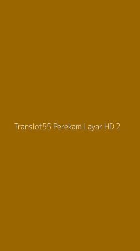 Tampilan Antarmuka Aplikasi Translot55 Perekam Layar Hd - 2
