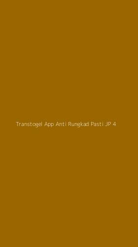 Tampilan Antarmuka Aplikasi Transtogel App Anti Rungkad Pasti Jp - 4