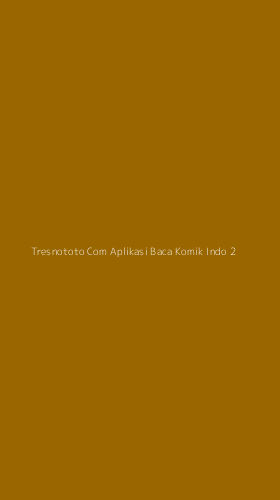 Tampilan Antarmuka Aplikasi Tresnototo Com Aplikasi Baca Komik Indo - 2