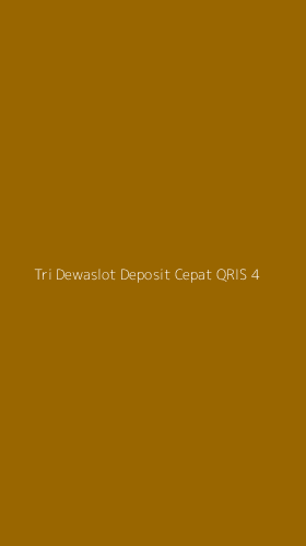 Tampilan Antarmuka Aplikasi Tri Dewaslot Deposit Cepat Qris - 4
