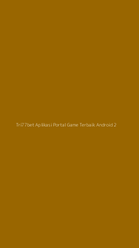 Tampilan Antarmuka Aplikasi Tri77bet Aplikasi Portal Game Terbaik Android - 2