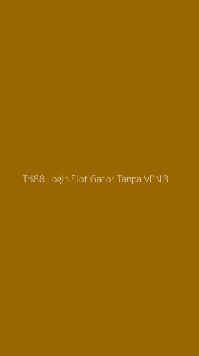 Tampilan Antarmuka Aplikasi Tri88 Login Slot Gacor Tanpa Vpn - 3