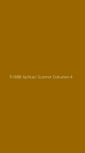 Tampilan Antarmuka Aplikasi Tri888 Aplikasi Scanner Dokumen - 4