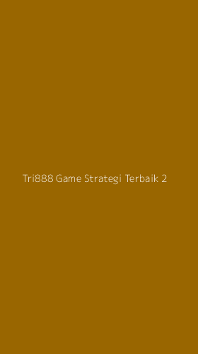 Tampilan Antarmuka Aplikasi Tri888 Game Strategi Terbaik - 2