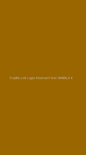 Tampilan Antarmuka Aplikasi Triadhk Link Login Alternatif Anti Nawala - 4