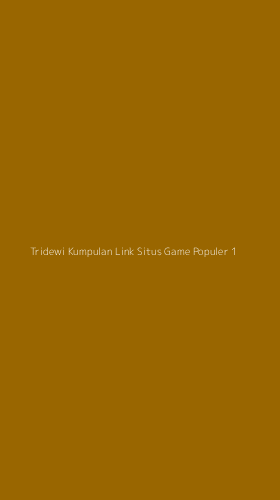 Tampilan Antarmuka Aplikasi Tridewi Kumpulan Link Situs Game Populer - 1
