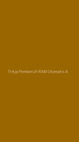 Tampilan Antarmuka Aplikasi Trikjp Pembersih Ram Otomatis - 4