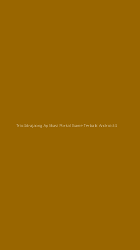 Tampilan Antarmuka Aplikasi Trio4drajaong Aplikasi Portal Game Terbaik Android - 4