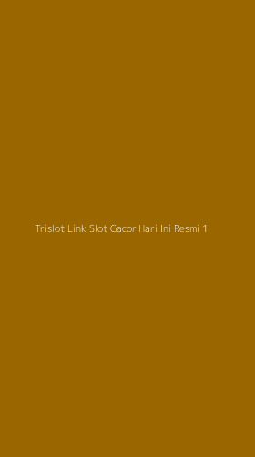 Tampilan Antarmuka Aplikasi Trislot Link Slot Gacor Hari Ini Resmi - 1