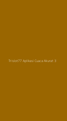 Tampilan Antarmuka Aplikasi Trislot77 Aplikasi Cuaca Akurat - 3