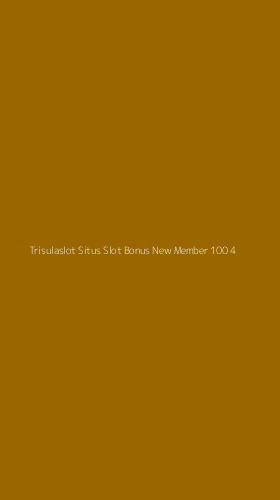 Tampilan Antarmuka Aplikasi Trisulaslot Situs Slot Bonus New Member 100 - 4