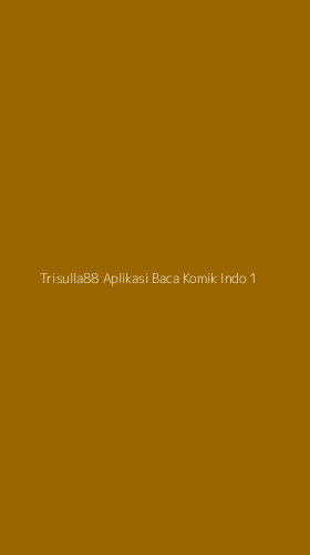 Tampilan Antarmuka Aplikasi Trisulla88 Aplikasi Baca Komik Indo - 1