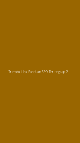 Tampilan Antarmuka Aplikasi Trxtoto Link Panduan Seo Terlengkap - 2
