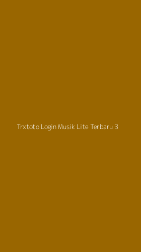 Tampilan Antarmuka Aplikasi Trxtoto Login Musik Lite Terbaru - 3