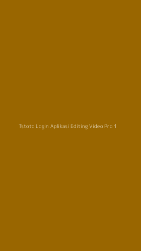 Tampilan Antarmuka Aplikasi Tstoto Login Aplikasi Editing Video Pro - 1