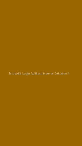 Tampilan Antarmuka Aplikasi Tstoto88 Login Aplikasi Scanner Dokumen - 4