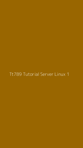 Tampilan Antarmuka Aplikasi Tt789 Tutorial Server Linux - 1