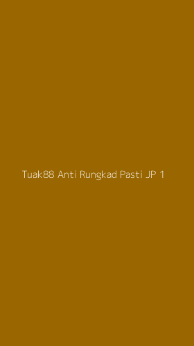 Tampilan Antarmuka Aplikasi Tuak88 Anti Rungkad Pasti Jp - 1
