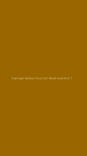 Tampilan Antarmuka Aplikasi Tuantogel Aplikasi Situs Slot Modal Awal Kecil - 1