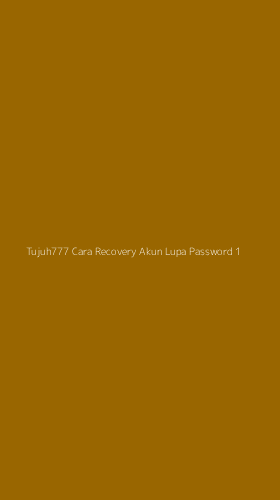 Tampilan Antarmuka Aplikasi Tujuh777 Cara Recovery Akun Lupa Password - 1