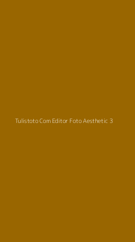 Tampilan Antarmuka Aplikasi Tulistoto Com Editor Foto Aesthetic - 3