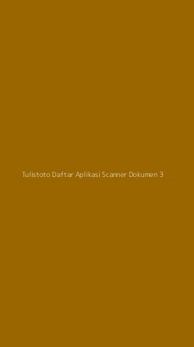 Tampilan Antarmuka Aplikasi Tulistoto Daftar Aplikasi Scanner Dokumen - 3