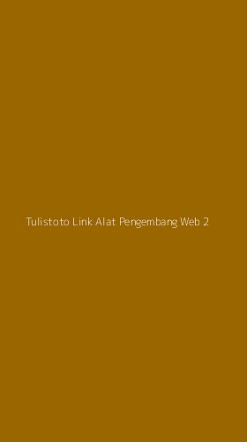 Tampilan Antarmuka Aplikasi Tulistoto Link Alat Pengembang Web - 2