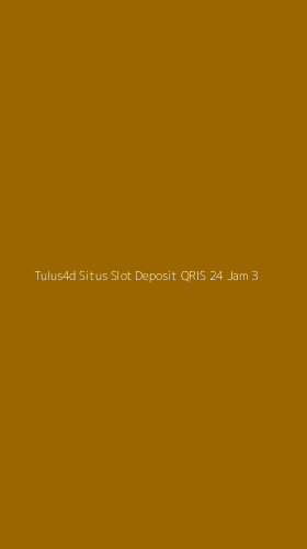 Tampilan Antarmuka Aplikasi Tulus4d Situs Slot Deposit Qris 24 Jam - 3