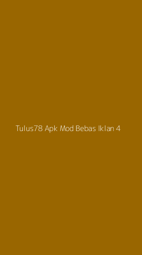 Tampilan Antarmuka Aplikasi Tulus78 Apk Mod Bebas Iklan - 4