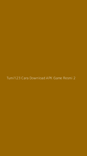 Tampilan Antarmuka Aplikasi Tumi123 Cara Download Apk Game Resmi - 2