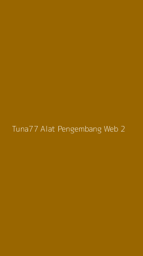 Tampilan Antarmuka Aplikasi Tuna77 Alat Pengembang Web - 2
