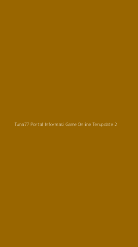 Tampilan Antarmuka Aplikasi Tuna77 Portal Informasi Game Online Terupdate - 2