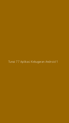 Tampilan Antarmuka Aplikasi Tunai 77 Aplikasi Kebugaran Android - 1