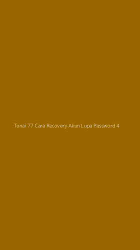 Tampilan Antarmuka Aplikasi Tunai 77 Cara Recovery Akun Lupa Password - 4